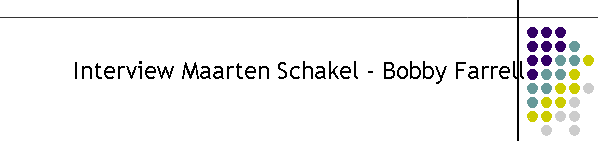 Interview Maarten Schakel - Bobby Farrell